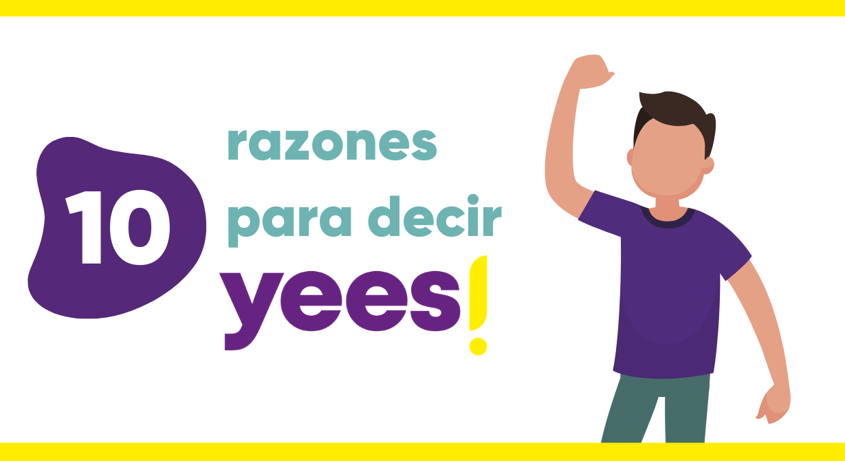 4ª razón para decir Yees!