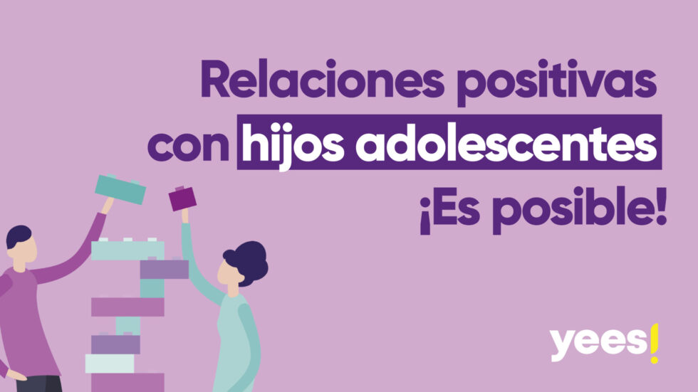 Relaciones positivas con tus hijos